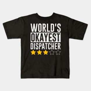 Worlds Okayest 911 Dispatcher Funny Quotes Kids T-Shirt